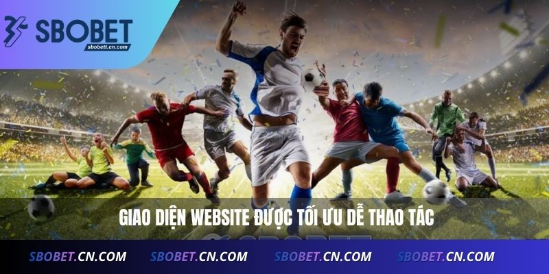 Giao diện website được tối ưu dễ thao tác